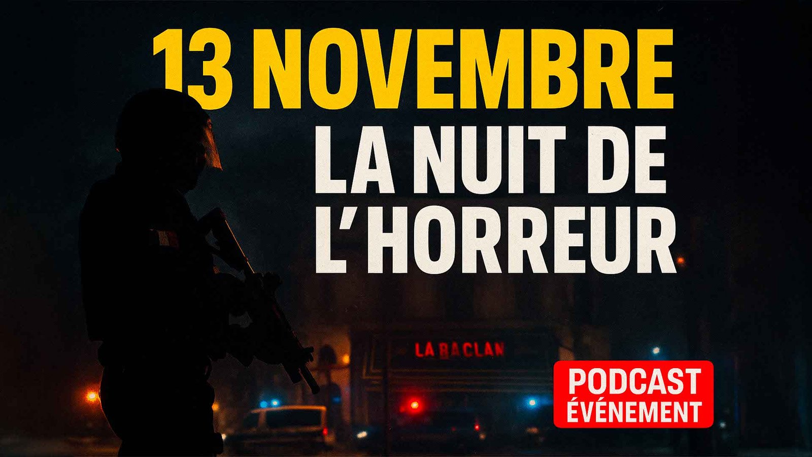 13 Novembre 2015 : Attentats de Paris et du Bataclan